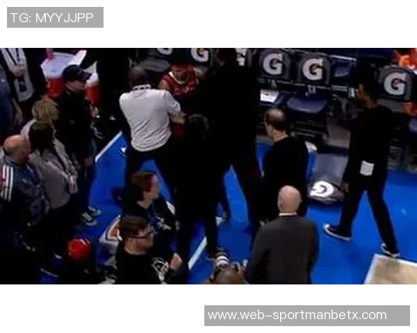 鹈鹕雷霆赛后冲突升级多特费尔斯掐架场面失控引发关注